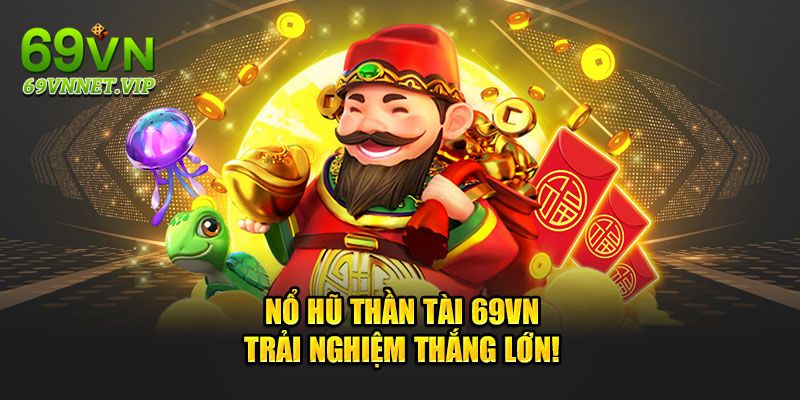 Nổ hũ thần tài 69VN