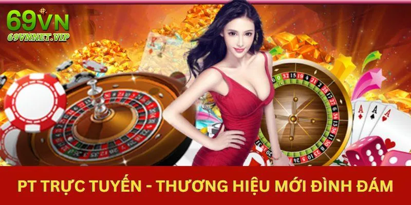 PT trực tuyến 69VN